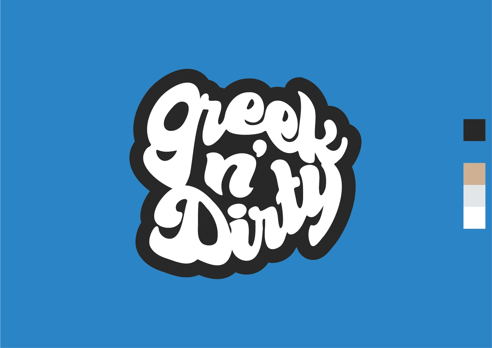 Greek n' Dirty — Specimen 2
